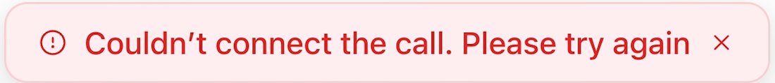 A red banner with a warning icon and a close button: Couldn’t connect the call. Please try again