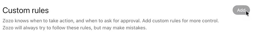 The top of the Custom rules page: the heading Custom rules, the sentence Zozo knows when to take action, and when to ask for approval. Add custom rules for more control. Zozo will always try to follow these rules, but may make mistakes. An Add button sits at the top right